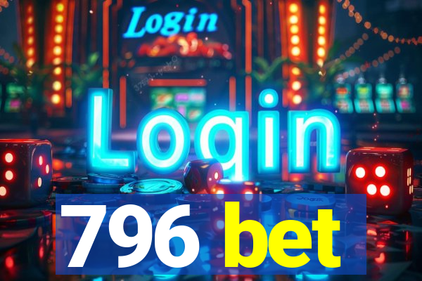 796 bet